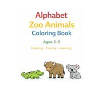 Alphabet Zoo Animals Coloring Book for Kids: Ages 3-5 | Coloring, Tracing & Learning