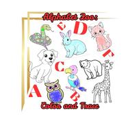 Alphabet Zoo: Color and Trace: Cute black-outline illustration of the animals from A to Z to color and learn