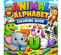 Alphabet Zoo Colouring Book: Learn the ABCs with Fun Animal Friends - A Delightful Coloring Adventure for Kids