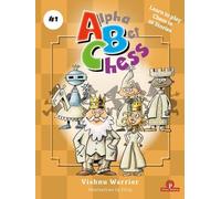 AlphaBetChess Volume 1: Learn to Play Chess in 26 Stories (Alphabet Chess, 1)