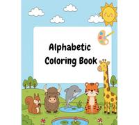 Alphabetic Cute Animals Coloring Book: Educational colouring pages with animals for children | Ages 3 - 8 | 54 Pages | 8.5 x 11 Inches | Activity ... Coloring Book for Toddlers and Preschool Kids