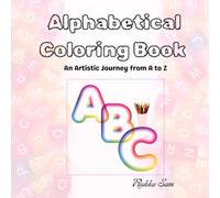 Alphabetical Coloring Book: An Artistic Journey from A to Z