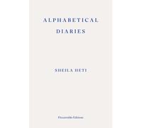 Alphabetical Diaries | Sheila Heti