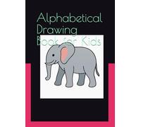 Alphabetical Drawing Book for Kids: Learn & Play - Alphabetical Drawing Book