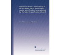 Alphabetical index and numerical list of United States government master specifications promulgated by the federal specifications board