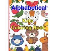 Alphabetical kids coloring Book: “ A fun way to learn the alphabet “ (Bold and Easy Coloring Book Series)