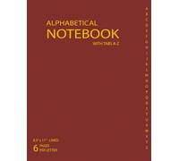 Alphabetical Notebook: 8.5" x 11" Lined Journal with A-Z Tabs - 6 Pages Per Letter | Dark Red Cover: Crimson A-Z Organizer: Tabbed Lined Notebook - 6 Pages Per Letter, 8.5X11, Bold Red Cover