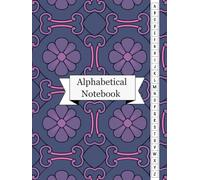 Alphabetical Notebook: From Messy Journals to Mastered Knowledge | Learn Faster, Think Deeper, and Retain More with the ABC Framework