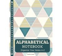 Alphabetical Notebook: Organize Your Notes A-Z