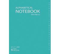 Alphabetical Notebook with A-Z Tabs - Blue-Green Cover: Lined A-Z Journal | 8.5" x 11" | 6 Pages per Letter | A-Z Tabs for Organized Writing, Planning, and Note-Taking