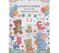 Alphabetical Notebook with A-Z Tabs - Friendship Day Edition: Celebrate International Day of Friendship | Lined A-Z Journal | 8.5" x 11" | 6 Pages per Letter | Great for Notes, Names, and Gifts