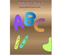 Alphabets A to Z: Learning Alphabets is fun now.