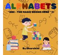 ALPHABETS: "ABC- THE MAGIC BEGINS HERE"