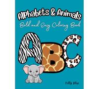 Alphabets & Animals Bold and Easy Coloring Book for Kids and Adults: Simple Designs featuring Cute Animals