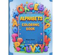 Alphabets Coloring Book: Learn, Color, and Have Fun with Letters!