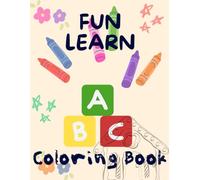 Alphabets Colouring Book for Kids: Fun Learn activity with colours for kids while they can be creative as well as learn