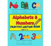 Alphabets & Numbers Practice writing book (Ages 3-6)