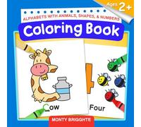 Alphabets with Animals, Shapes & Numbers Coloring Book for Kids Ages 2+: Featuring Forty Large Illustrations to Inspire Imagination and Support Early Development