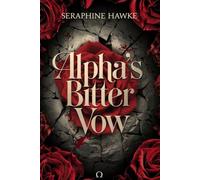 Alpha's Bitter Vow: A Fated Mates, Enemies to Lovers, Alpha, Forbidden Love, and Paranormal Romance