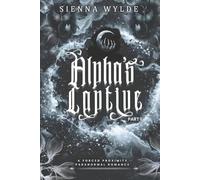Alpha's Captive - Part 1: A Forced Proximity Paranormal Romance (Bloodmoon Brotherhood Series)