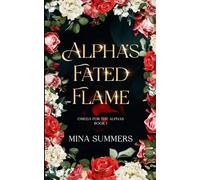 Alpha's Schicksalhafte Flamme: Eine Omegaverse Reverse Harem Romanze (Omega für die Alphas: Schicksalhafte Flammen)