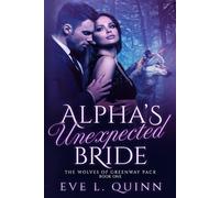 Alpha's Unexpected Bride: The Werewolves of Greenway Pack Book One