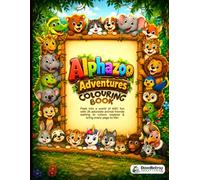 Alphazoo Adventures: Peek into a world of ABC fun with 26 adorable animal friends waiting to colour, explore & bring every page to life!