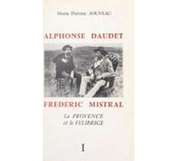 Alphonse Daudet Frédéric Mistral : La Provence Et Le Félibrige (1) (eb