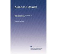 Alphonse Daudet: Selected stories including La Belle-Nivernaise: Volume 1