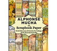 Alphonse Mucha Scrapbook Paper: 12 Art Nouveau Artworks for Collage, Junk Journals & Crafts (2) (Craft Your Day Away (Scrapbook Paper Supplies))