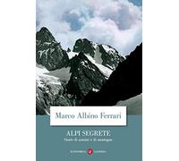 Alpi segrete. Storie di uomini e di montagne (Economica Laterza)