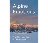 Alpine Emotions: BUY TO LET - EIN VERSTÄNDLICHER UND PRAXISNAHER LEITFADEN FÜR IMMOBILIENINVESTOREN