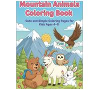Alpine Friends - Mountain Animals Coloring Book: 80 Cute and Simple Mountain Animals (age 4-8)