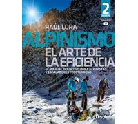 Alpinismo. El Arte De la eficiencia. El Manual definitivo para Alpinistas y escaladores Todoterreno (MANUALES DESNIVEL)