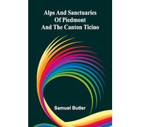 Alps and Sanctuaries of Piedmont and the Canton Ticino