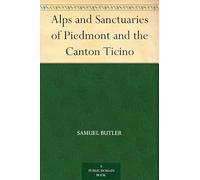 Alps and Sanctuaries of Piedmont and the Canton Ticino