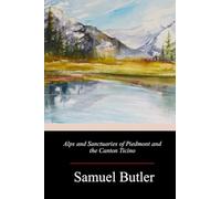 Alps and Sanctuaries of Piedmont and the Canton Ticino