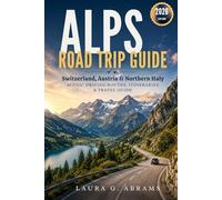 Alps Road Trip Guide 2026: Switzerland, Austria & Northern Italy Scenic Driving Routes, Road Trip Itineraries, Mountain Passes, Dolomites & Lake Como Travel Tips