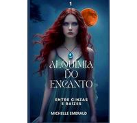 ALQUIMIA DO ENCANTO: ENTRE CINZAS E RAIZES