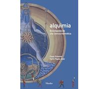 Alquimia. Enciclopedia de una ciencia hermenéutica (fuera de colección)