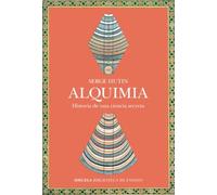 Alquimia: Historia de una ciencia secreta: 162 (Biblioteca de Ensayo / Serie mayor)