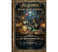 ALQUIMIA: HISTORIA, GRANDES ALQUIMISTAS