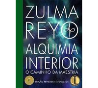 Alquimia Interior: O Caminho da Maestria: Edicao revisada e atualizada