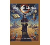 Alquimia Mágica: Secretos de la Brujería Sagrada