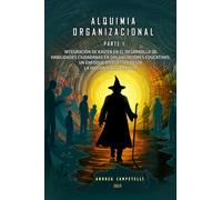 ALQUIMIA ORGANIZACIONAL: INTEGRACION DE KAIZEN EN EL DESARROLLO DE HABILIDADES CIUDADANAS EN ORGANIZACIONES EDUCATIVAS: UN ENFOQUE DISRUPTIVO DESDE LA INGENIERIA EN CALIDAD