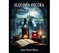 Alquimia Oscura: El Elixir de la Inmortalidad