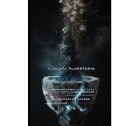 ALQUIMIA PLANETARIA: La Transmutación de la Tierra de la Materia al Pensamiento: 96 (Illuminati)