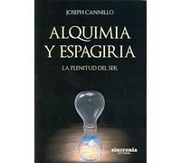 Alquimia Y Espagiria: La plenitud del ser (SIN COLECCION)