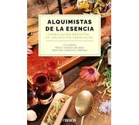 Alquimistas De La Esencia. Formulación Magistral De Los Aceites Esenci