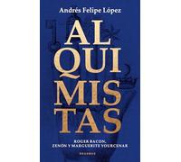 Alquimistas; Roger Bacon, Zenón y Marguerite Yourcenar (Mnemósine)